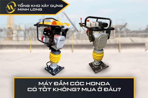 Máy đầm cóc Honda có tốt không? Mua ở đâu giá tốt